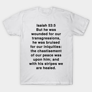 Isaiah 53:5  King James Version (KJV) Bible Verse Typography T-Shirt